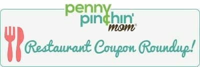 Weekly Restaurant Coupon RoundUp - Printable coupons  | www.pennypinchinmom.com  #restaurants #coupons