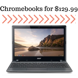 Chromebooks for $129.99