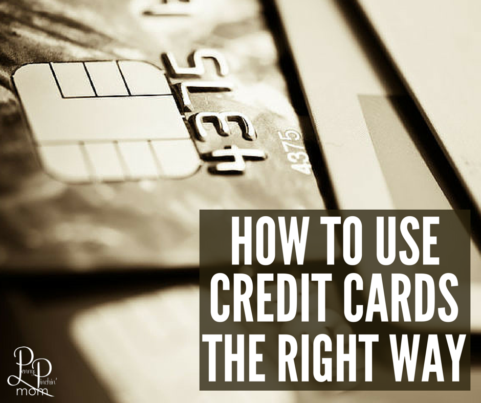 How to Use Credit Cards the Right Way