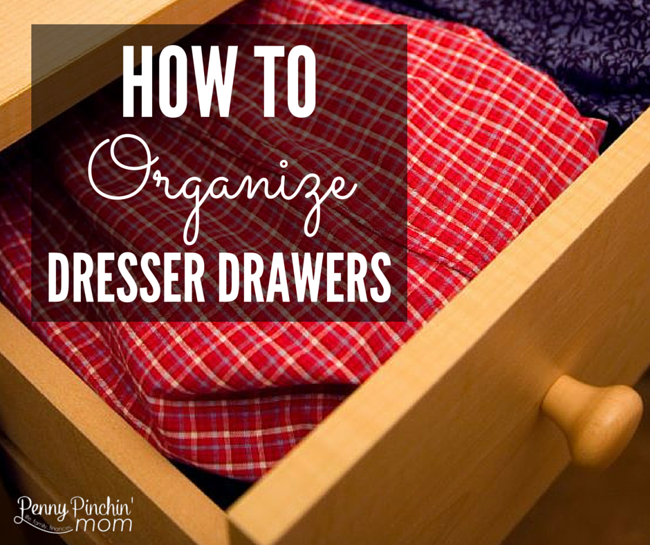 How to Organize Dresser Drawers